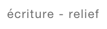 écriture - relief